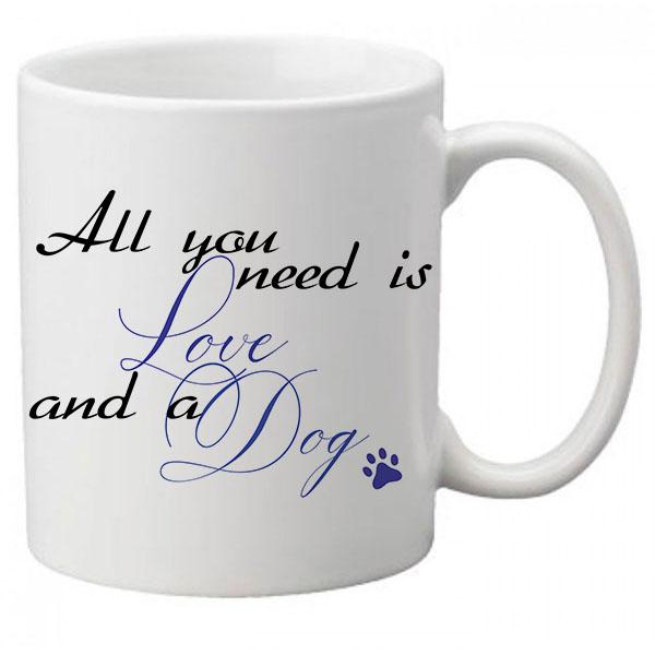mug All you need is love and a dog